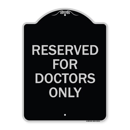 Signmission Reserved for Doctors Only Heavy-Gauge Aluminum Architectural Sign, 24" x 18", BS-1824-23211 A-DES-BS-1824-23211